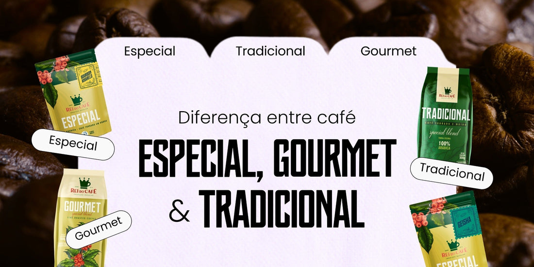 Café Tradicional: Diferenças para Gourmet e Especial