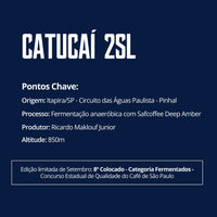 Ficha técnica Catucaí 2SL edição limitada setembro, fermentação anaeróbica, Itapira SP, 8º colocado categoria fermentados no Concurso Estadual de Qualidade do Café de São Paulo